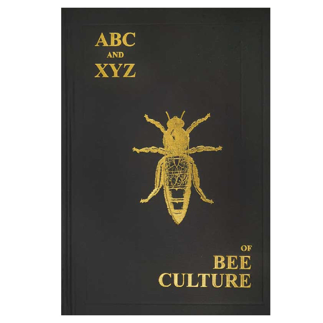 The ABC and XYZ of Bee Culture